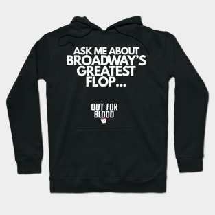 Broadway's Greatest Flop Hoodie